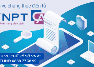 Đăng ký dịch vụ chữ ký số VNPT dễ dàng và nhanh chóng