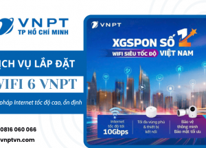 Dịch vụ lắp đặt Wifi 6 VNPT - Giải pháp internet tốc độ cao cho mọi nhà