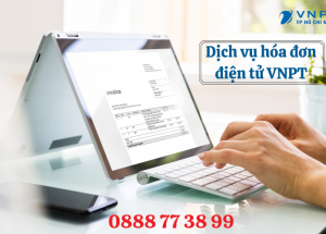 Đăng ký dịch vụ hóa đơn điện tử VNPT – Giải pháp hóa đơn bảo mật, tiết kiệm dành cho doanh nghiệp
